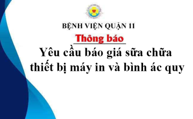 Thông báo yêu cầu báo giá sữa chữa thiết bị máy in và bình ác quy